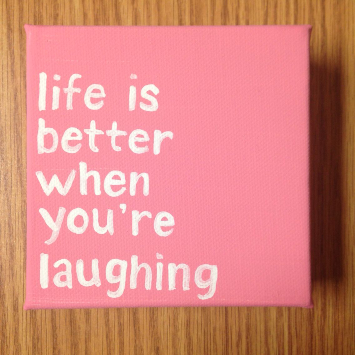 Things to Paint on a Canvas: Inspiring Quote 'Life is Better When You're Laughing'